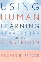 Using human learning strategies in the classroom /