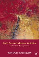 Health care and indigenous Australians : cultural safety in practice /