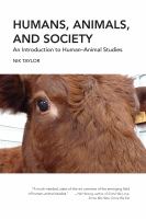 Humans, animals, and society : an introduction to human-animal studies /