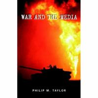 War and the media : propaganda and persuasion in the Gulf War /