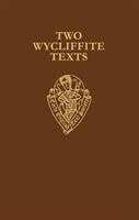 Two Wycliffite texts /