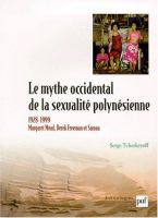 Le mythe occidental de la sexualité polynésienne : Margaret Mead, Derek Freeman et Samoa /