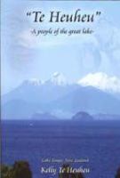 Te Heuheu : a people of the great lake /