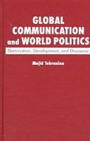 Global communication and world politics : domination, development, and discourse /