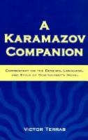 A Karamazov companion : commentary on the genesis, language, and style of Dostoevsky's novel /