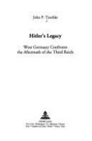 Hitler's legacy : West Germany confronts the aftermath of the Third Reich /