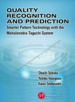 Quality recognition and prediction smarter pattern technology with the Mahalanobis-Taguchi system /