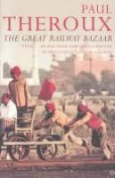 The great railway bazaar : by train through Asia /