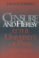 Censure and heresy at the University of Paris, 1200-1400 /