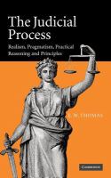 The judicial process : realism, pragmatism, practical reasoning, and principles /