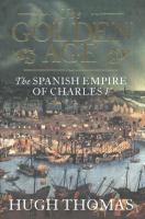 The Golden Age : the Spanish Empire of Charles V /