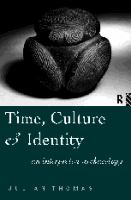 Time, culture and identity : an interpretative archaeology /