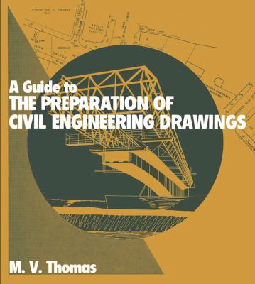 A guide to the preparation of civil engineering drawings /
