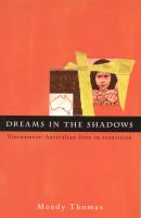 Dreams in the shadows : Vietnamese-Australian lives in transition /