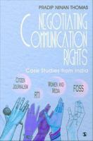 Negotiating communication rights case studies from India /