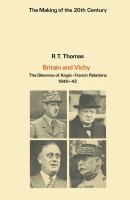 Britain and Vichy : the dilemma of Anglo-French relations, 1940-42 /