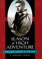 Season of high adventure : Edgar Snow in China /