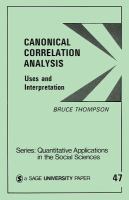 Canonical correlation analysis : uses and interpretation /