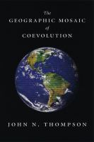 The geographic mosaic of coevolution /