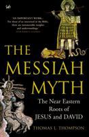 The messiah myth : the near eastern roots of Jesus and David /