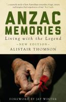 Anzac memories : living with the legend /