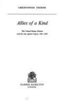 Allies of a kind : the United States, Britain and the war against Japan 1941-1945 /