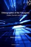 Ethnographies of the videogame gender, narrative and praxis /