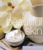 Beautiful skin with aromatherapy /