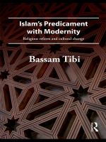Islam's predicament with modernity religious reform and cultural change /