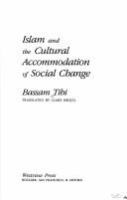 Islam and the cultural accommodation of social change /