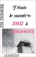 J'étais le numéro 20832 à Auschwitz /