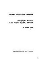 China's population struggle : demographic decisions of the People's Republic, 1949-1969 /
