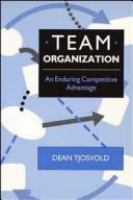 Team organization : an enduring competitive advantage /