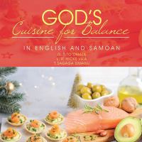 God's cuisine for balance : in English and Samoan /