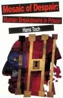 Mosaic of despair : human breakdowns in prison /