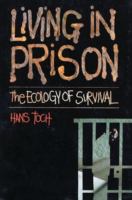 Living in prison : the ecology of survival /