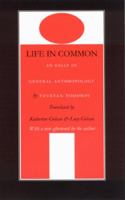 Life in common : an essay in general anthropology /