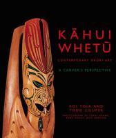 Kāhui whetū : contemporary Māori art : a carver's perspective /