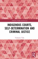 Indigenous courts, self-determination and criminal justice /