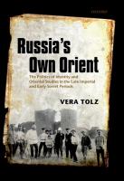 Russia's own Orient : the politics of identity and Oriental studies in the late Imperial and early Soviet periods /