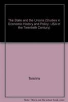 The state and the unions : labor relations, law, and the organized labor movement in America, 1880-1960 /