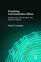 Practicing communication ethics : development, discernment, and decision making /