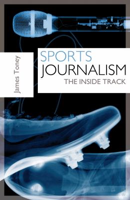 Sports journalism : the inside track /