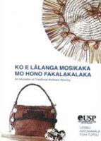 Ko e lālanga mosikaka mo hono fakalakalaka = An innovation on traditional weaving /