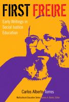 First Freire : early writings in social justice education /