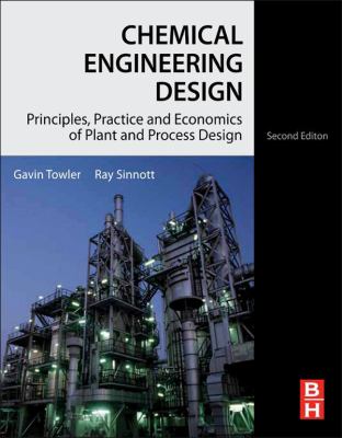 Chemical engineering design : principles, practice, and economics of plant and process design /