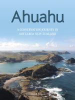 Ahuahu : a conservation journey in Aotearoa New Zealand /