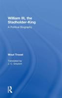 William III, the Stadholder-king : a political biography /