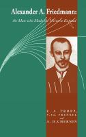 Alexander A. Friedmann : the man who made the universe expand /