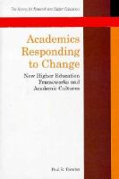Academics responding to change : new higher education frameworks and academic cultures /